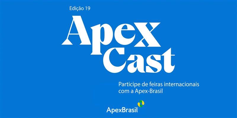 ApexCast apresenta as oportunidades com inscrições abertas para Feiras Internacionais