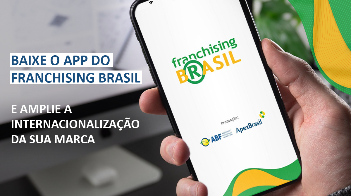 Franchising Brasil lança app com funcionalidades que promovem a internacionalização