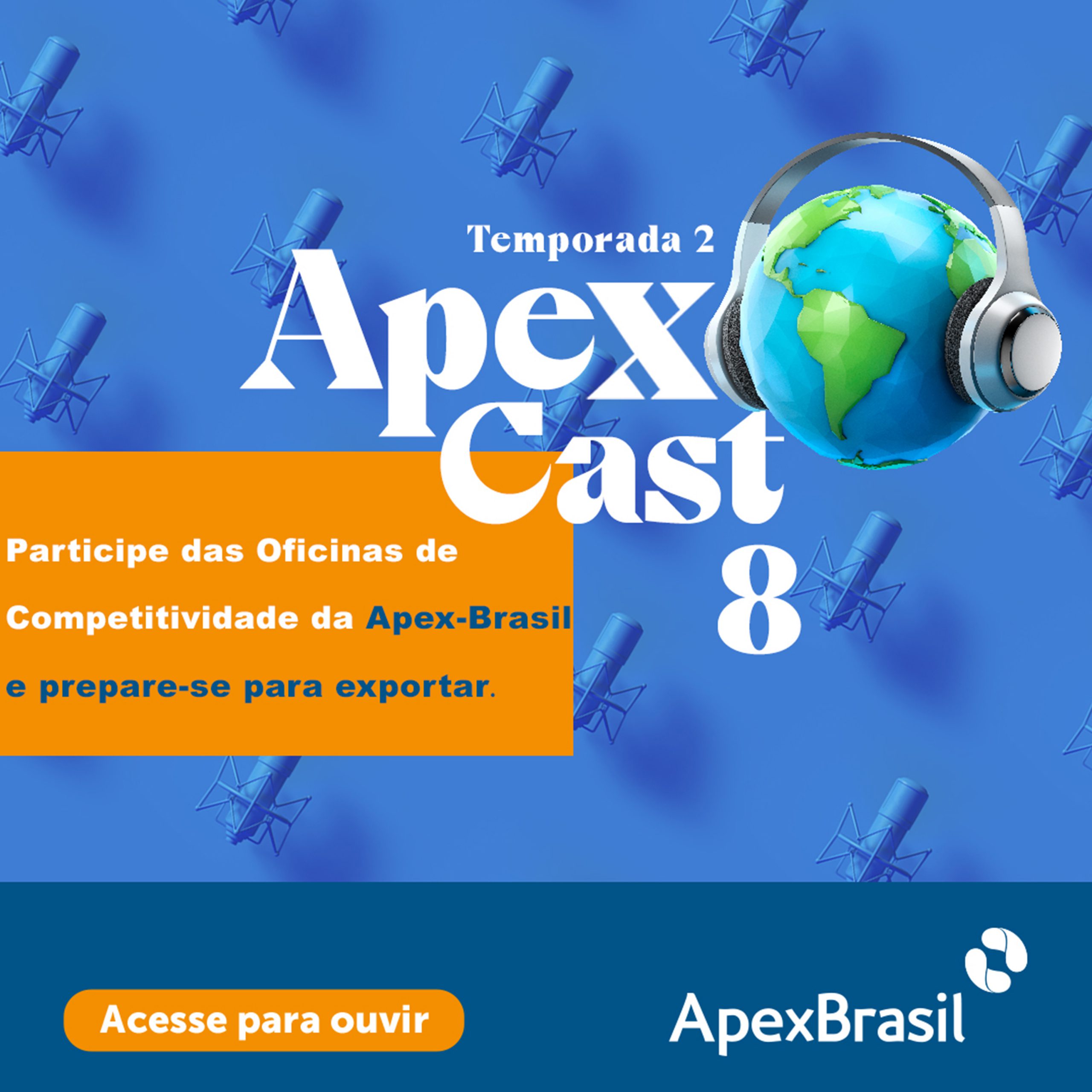 ApexCast apresenta Oficinas de Competitividade da Apex-Brasil