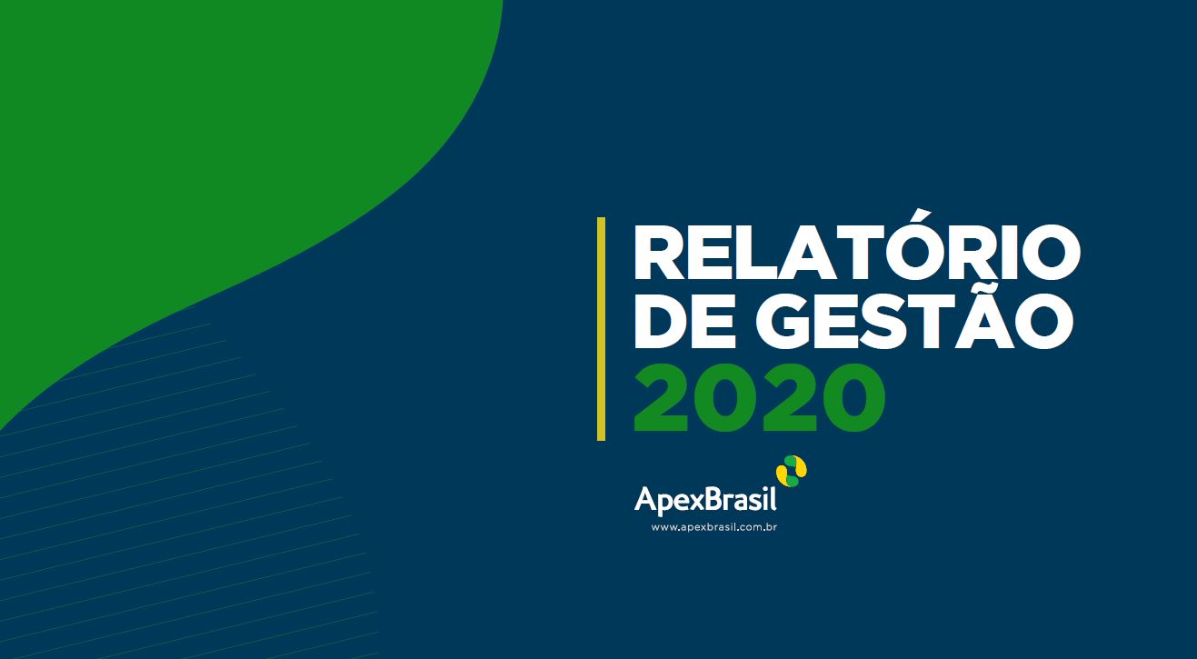 Apex-Brasil lança Relatório de Gestão com resultados de 2020