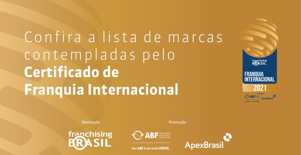 ABF e Apex-Brasil anunciam marcas chanceladas com Certificado de Franquia Internacional 2021